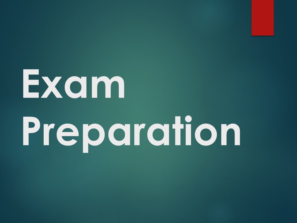 Exam Preparation